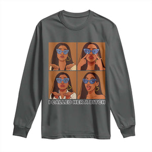 I Called Her A Bitch Long Sleeve Shirt Funny Court Sarcasm TS12 Dark Heather Print Your Wear