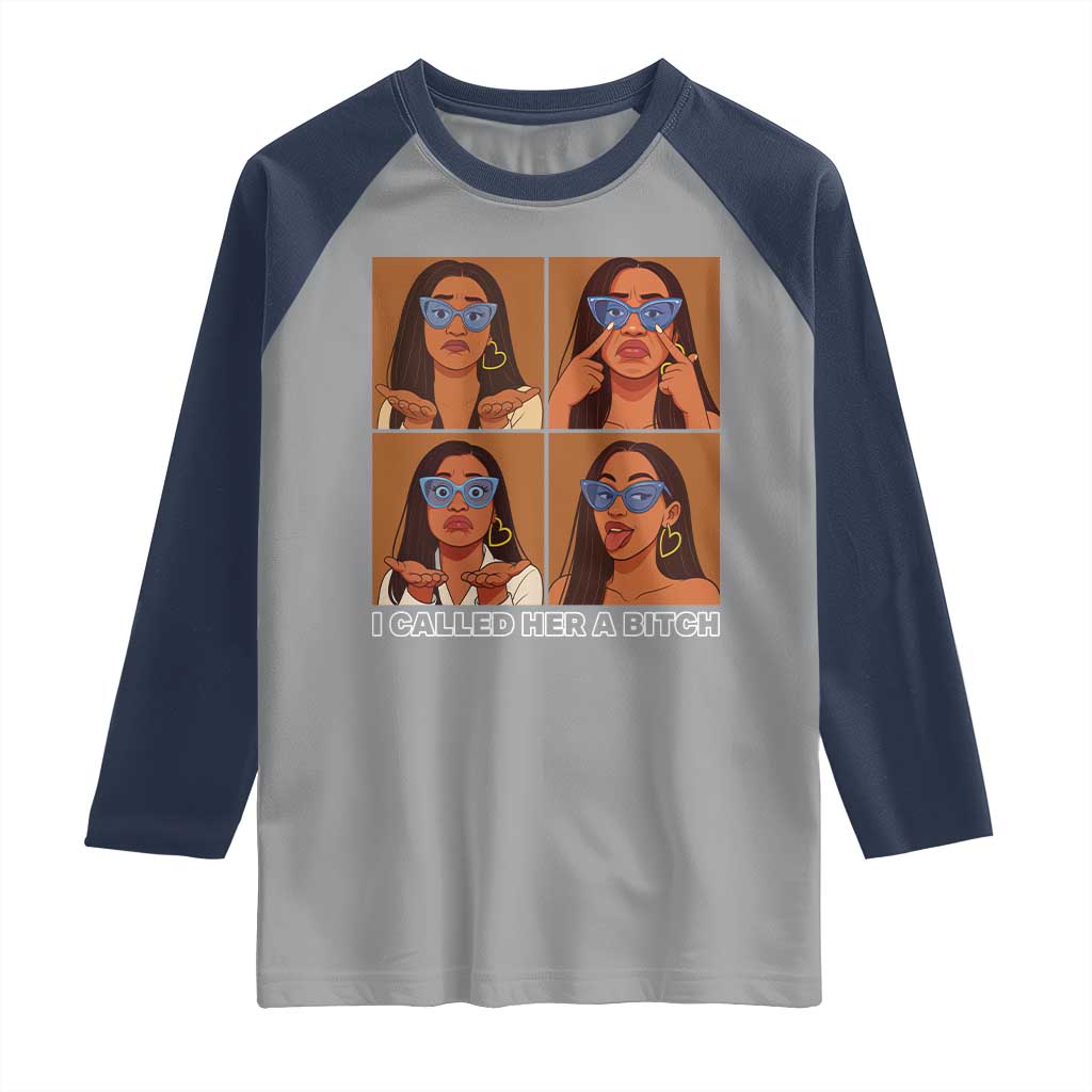 I Called Her A Bitch Raglan Shirt Funny Court Sarcasm TS12 Sport Gray Navy Print Your Wear