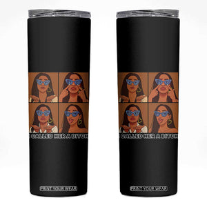 I Called Her A Bitch Skinny Tumbler Funny Court Sarcasm TS12 Black Print Your Wear