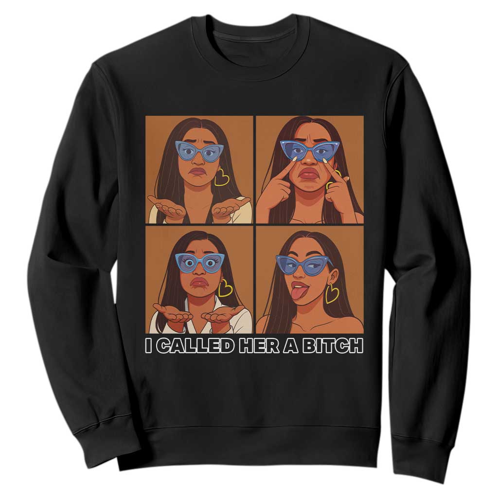I Called Her A Bitch Sweatshirt Funny Court Sarcasm TS12 Black Print Your Wear