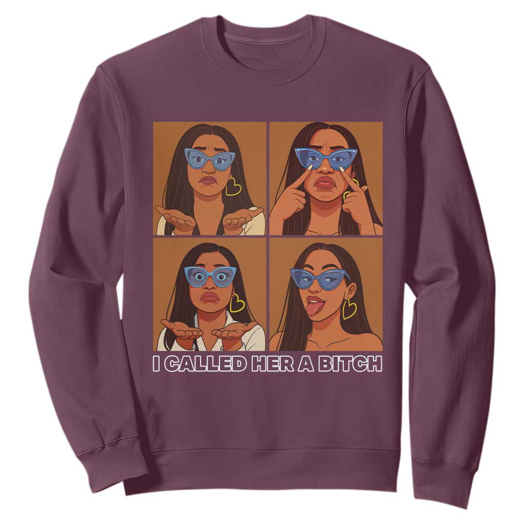 I Called Her A Bitch Sweatshirt Funny Court Sarcasm TS12 Maroon Print Your Wear
