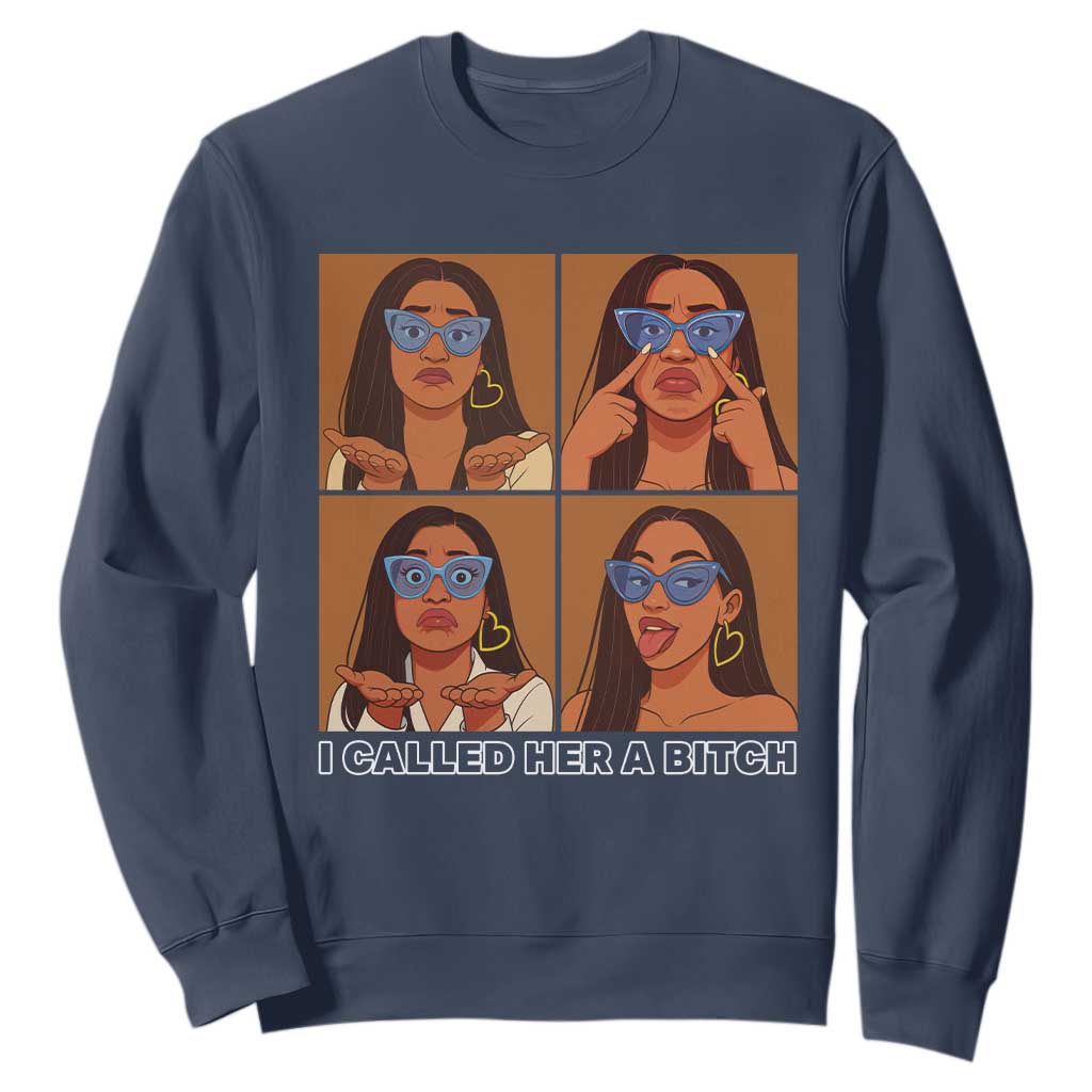 I Called Her A Bitch Sweatshirt Funny Court Sarcasm TS12 Navy Print Your Wear