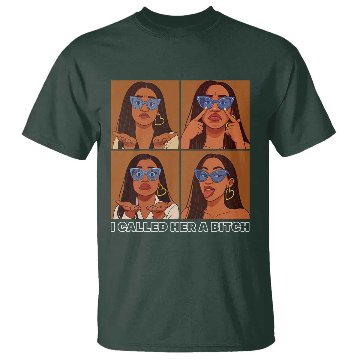 I Called Her A Bitch T Shirt Funny Court Sarcasm TS12 Dark Forest Green Print Your Wear
