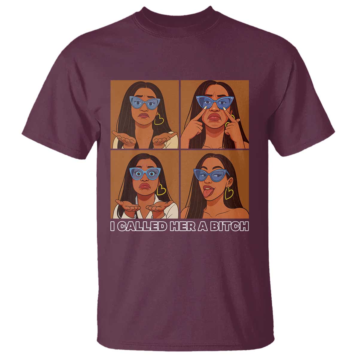 I Called Her A Bitch T Shirt Funny Court Sarcasm TS12 Maroon Print Your Wear