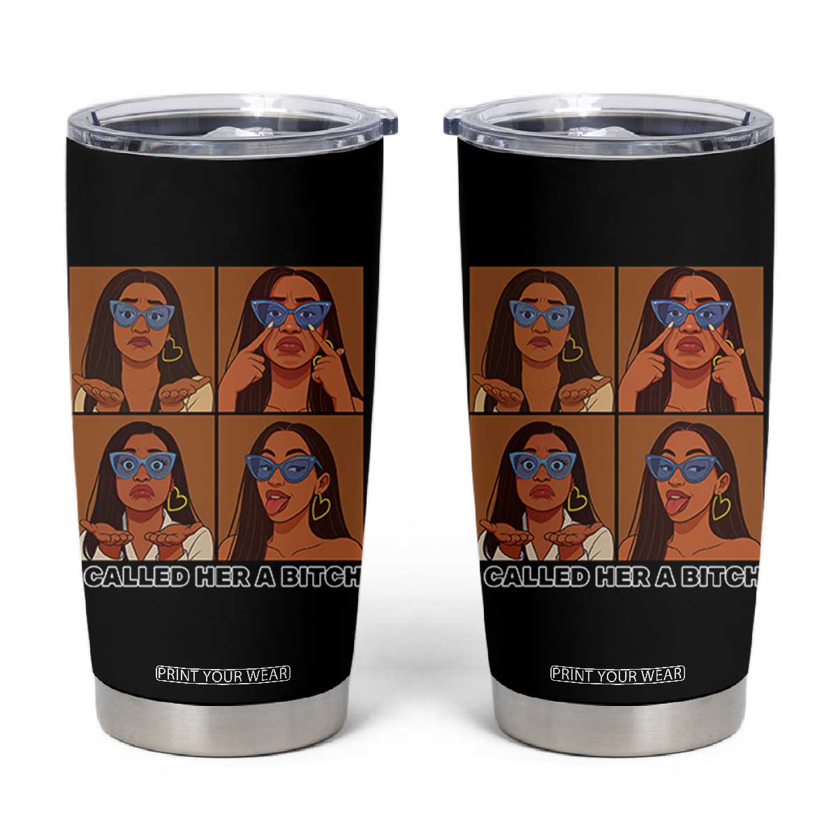 I Called Her A Bitch Tumbler Cup Funny Court Sarcasm TS12 Black Print Your Wear