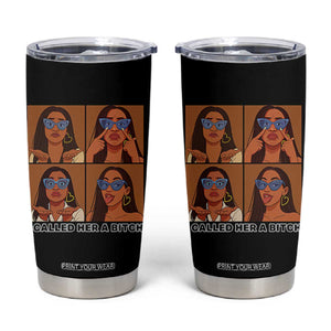 I Called Her A Bitch Tumbler Cup Funny Court Sarcasm TS12 Black Print Your Wear
