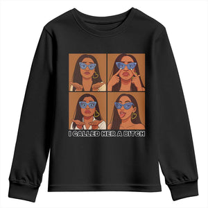 I Called Her A Bitch Youth Sweatshirt Funny Court Sarcasm TS12 Black Print Your Wear