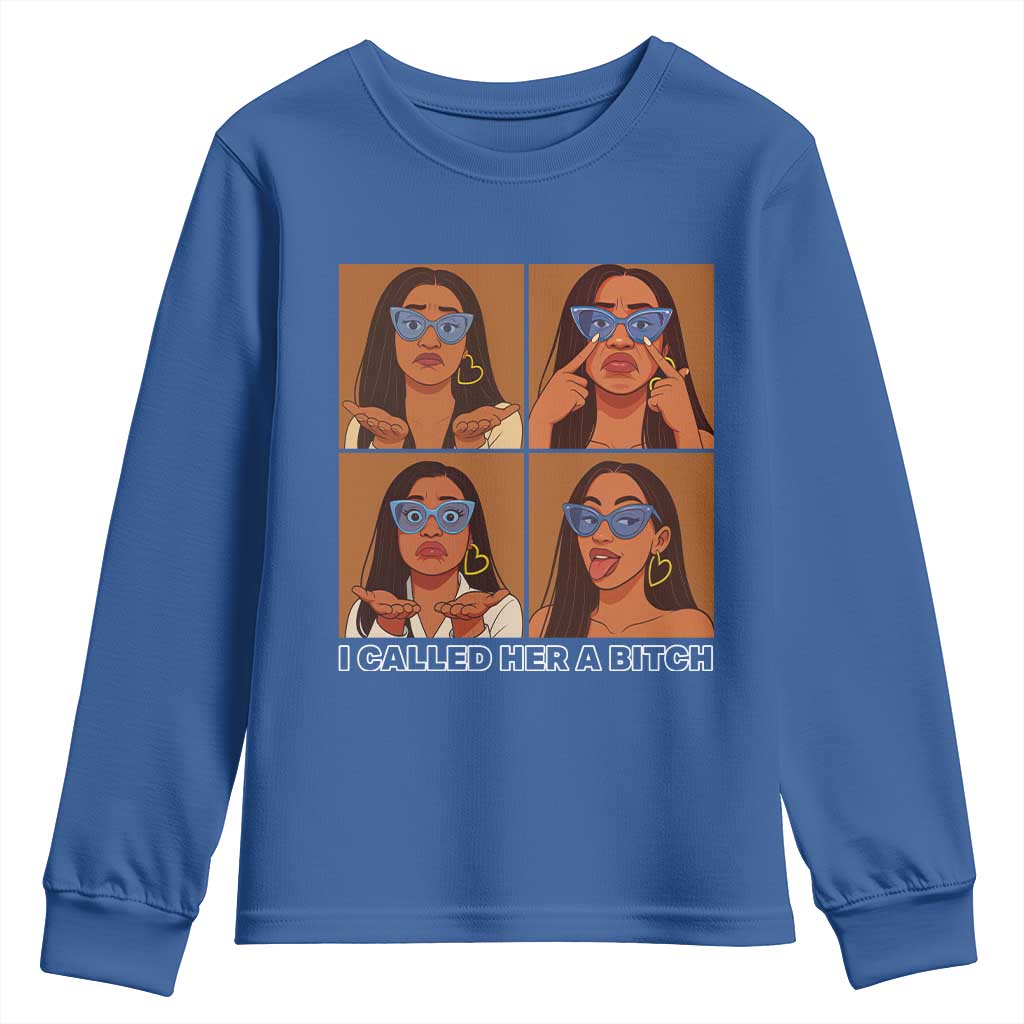 I Called Her A Bitch Youth Sweatshirt Funny Court Sarcasm TS12 Royal Blue Print Your Wear