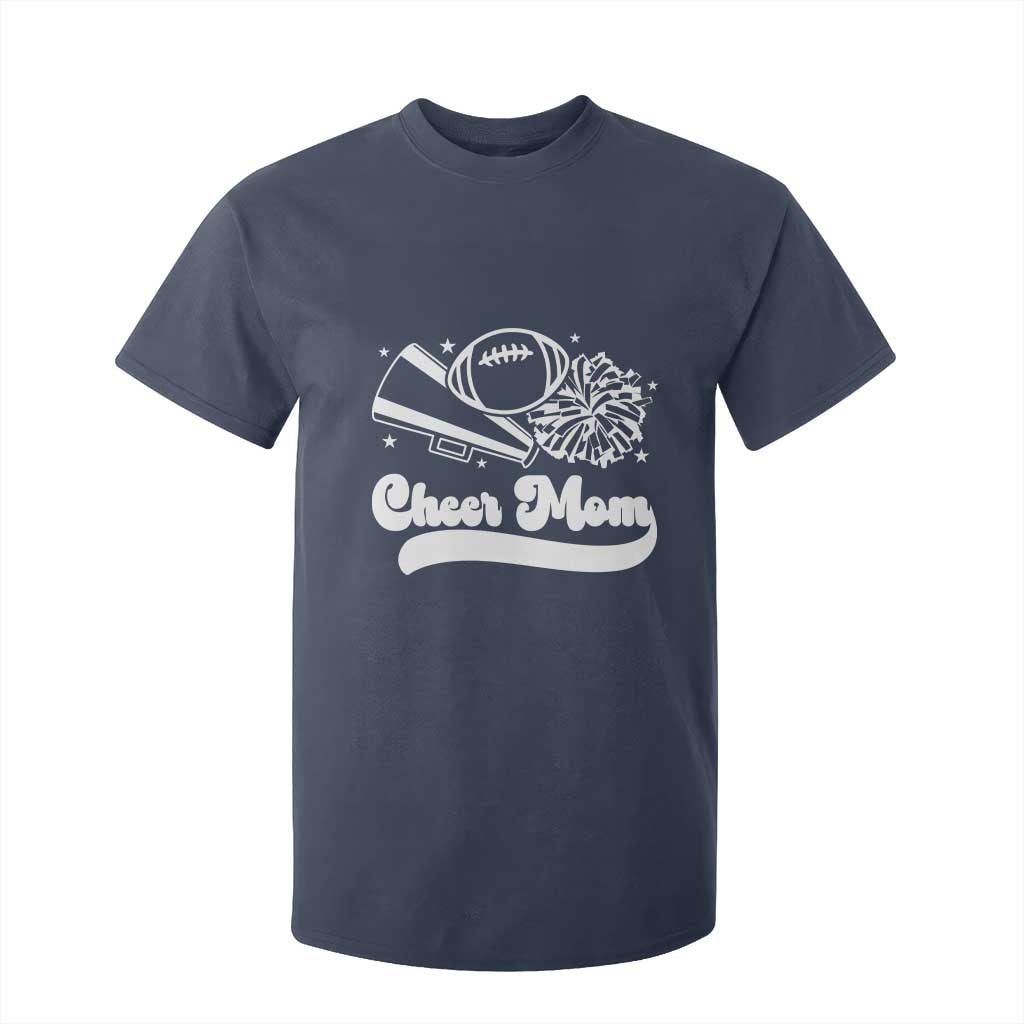 Cheer Mom Football Game Day T Shirt For Kid Cheerleader Team Spirit Gift TS12 Navy Print Your Wear
