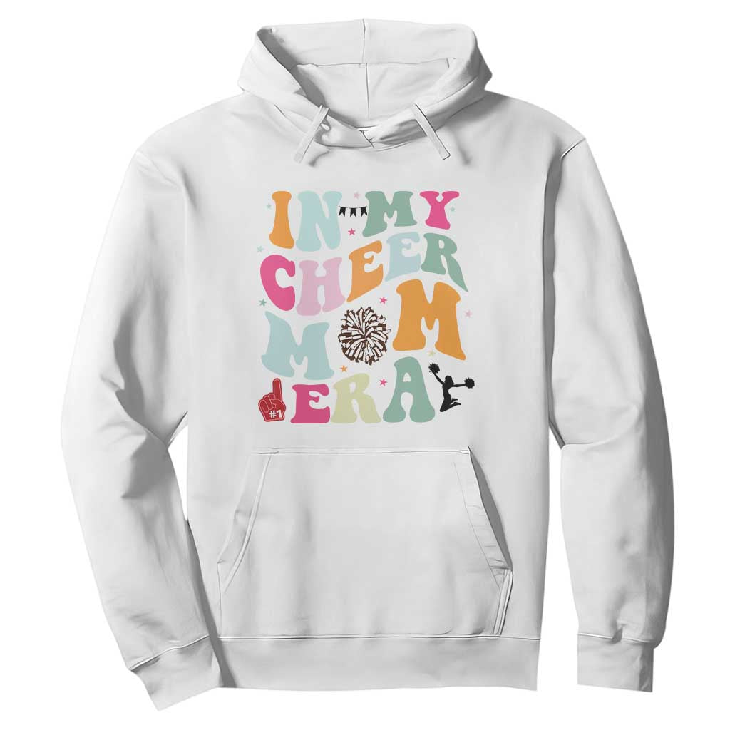 In My Cheer Mom Era Hoodie Cheerleading Gift TS12 White Print Your Wear
