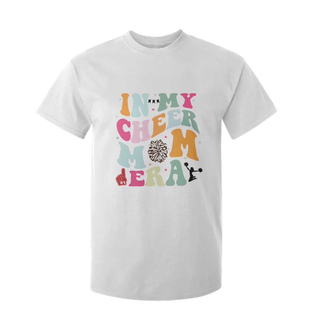 In My Cheer Mom Era T Shirt For Kid Cheerleading Gift TS12 White Print Your Wear