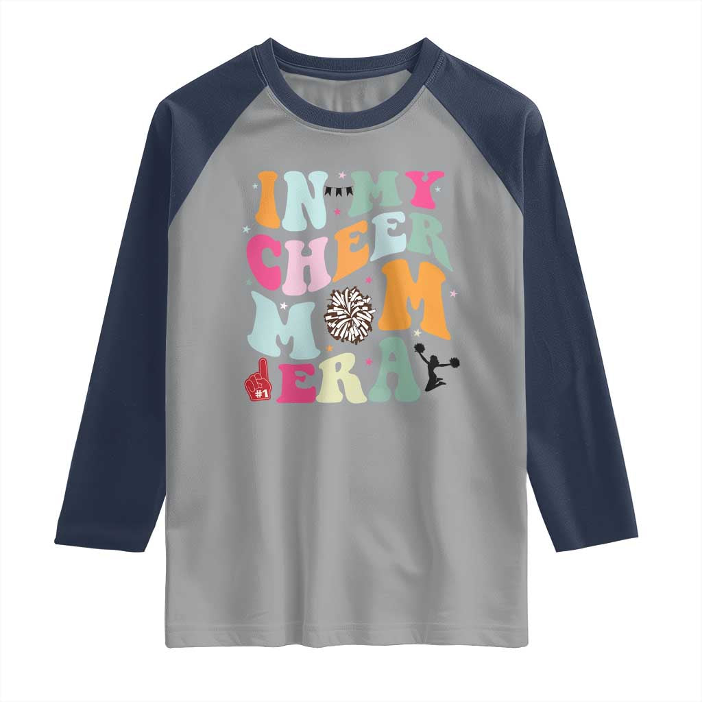 In My Cheer Mom Era Raglan Shirt Cheerleading Gift TS12 Sport Gray Navy Print Your Wear