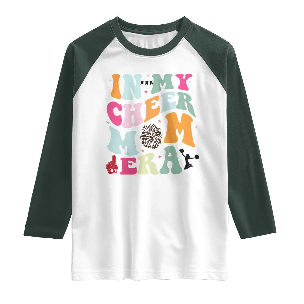 In My Cheer Mom Era Raglan Shirt Cheerleading Gift TS12 White Dark Forest Green Print Your Wear