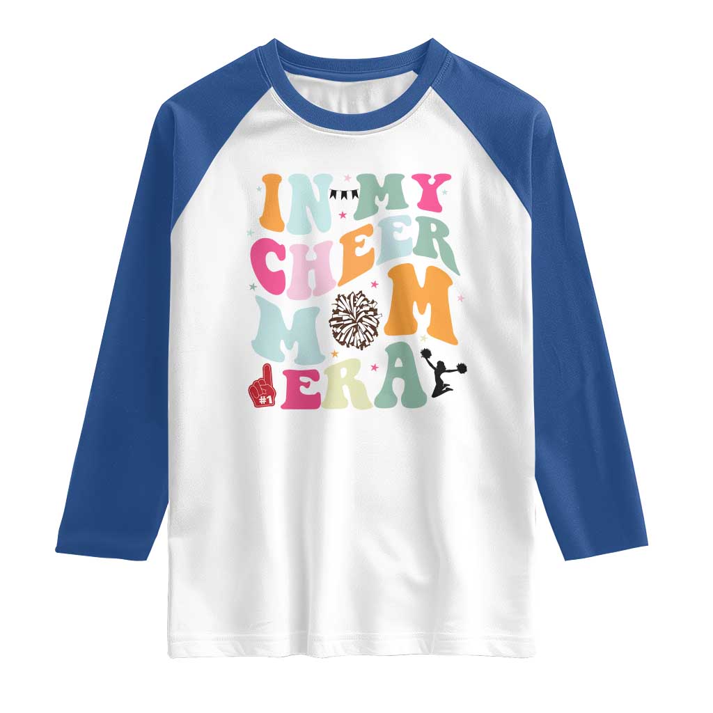 In My Cheer Mom Era Raglan Shirt Cheerleading Gift TS12 White Royal Print Your Wear