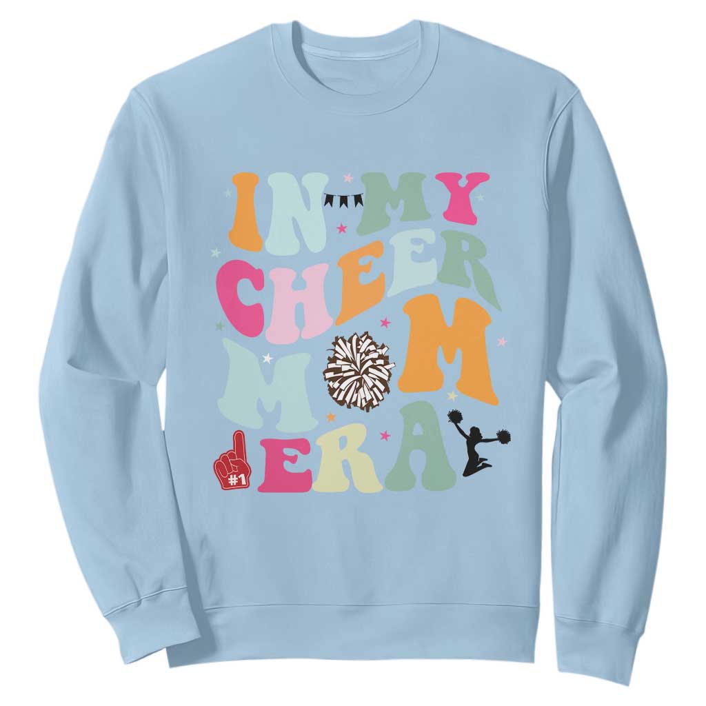 In My Cheer Mom Era Sweatshirt Cheerleading Gift TS12 Light Blue Print Your Wear