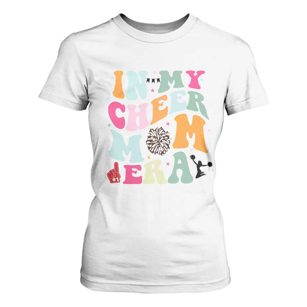 In My Cheer Mom Era T Shirt For Women Cheerleading Gift TS12 White Print Your Wear
