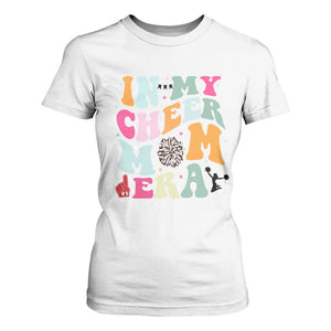 In My Cheer Mom Era T Shirt For Women Cheerleading Gift TS12 White Print Your Wear