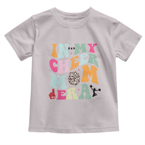 In My Cheer Mom Era Toddler T Shirt Cheerleading Gift TS12 Ice Gray Print Your Wear
