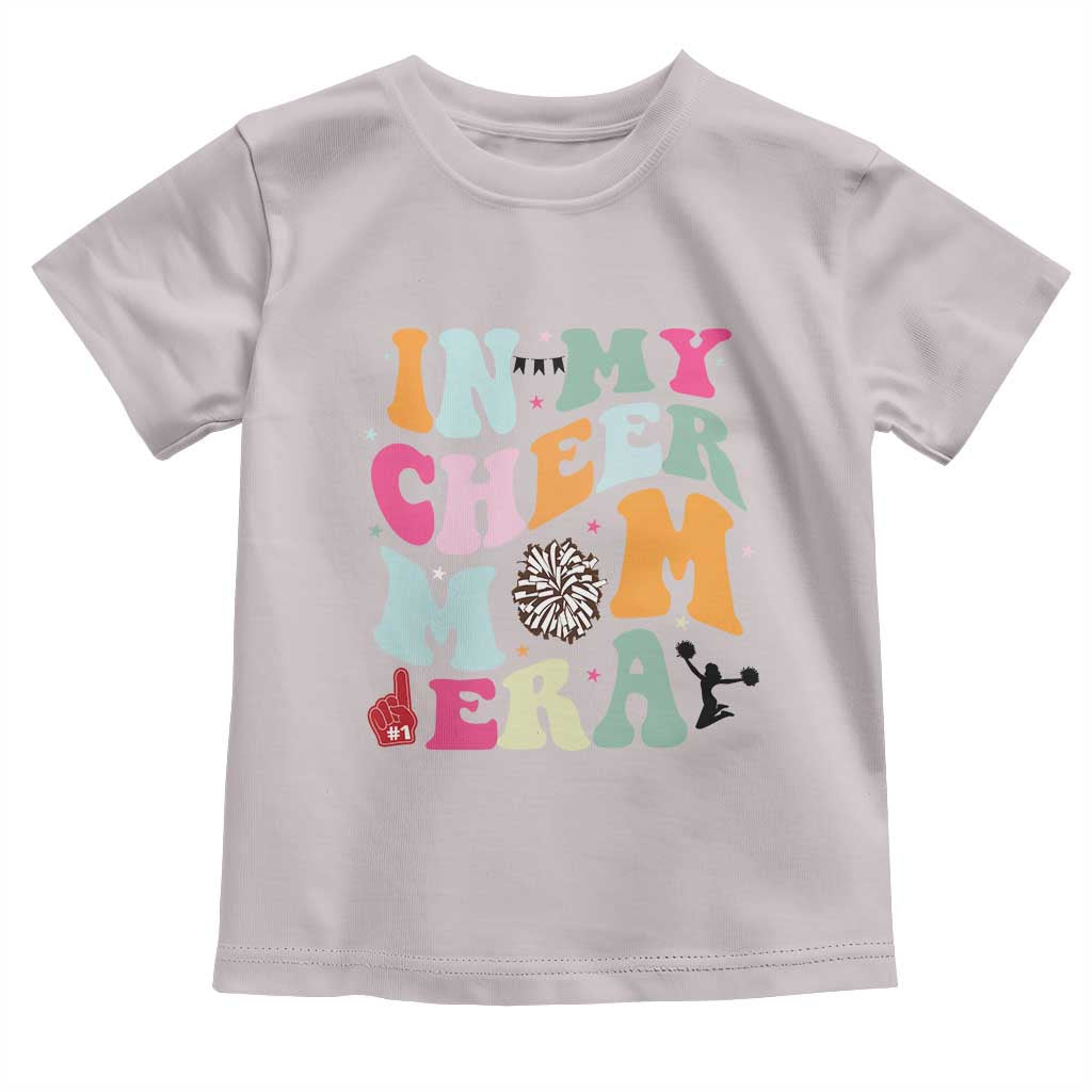 In My Cheer Mom Era Toddler T Shirt Cheerleading Gift TS12 Ice Gray Print Your Wear