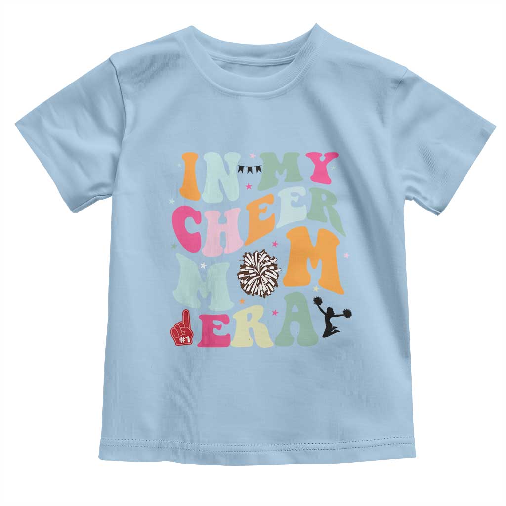 In My Cheer Mom Era Toddler T Shirt Cheerleading Gift TS12 Light Blue Print Your Wear