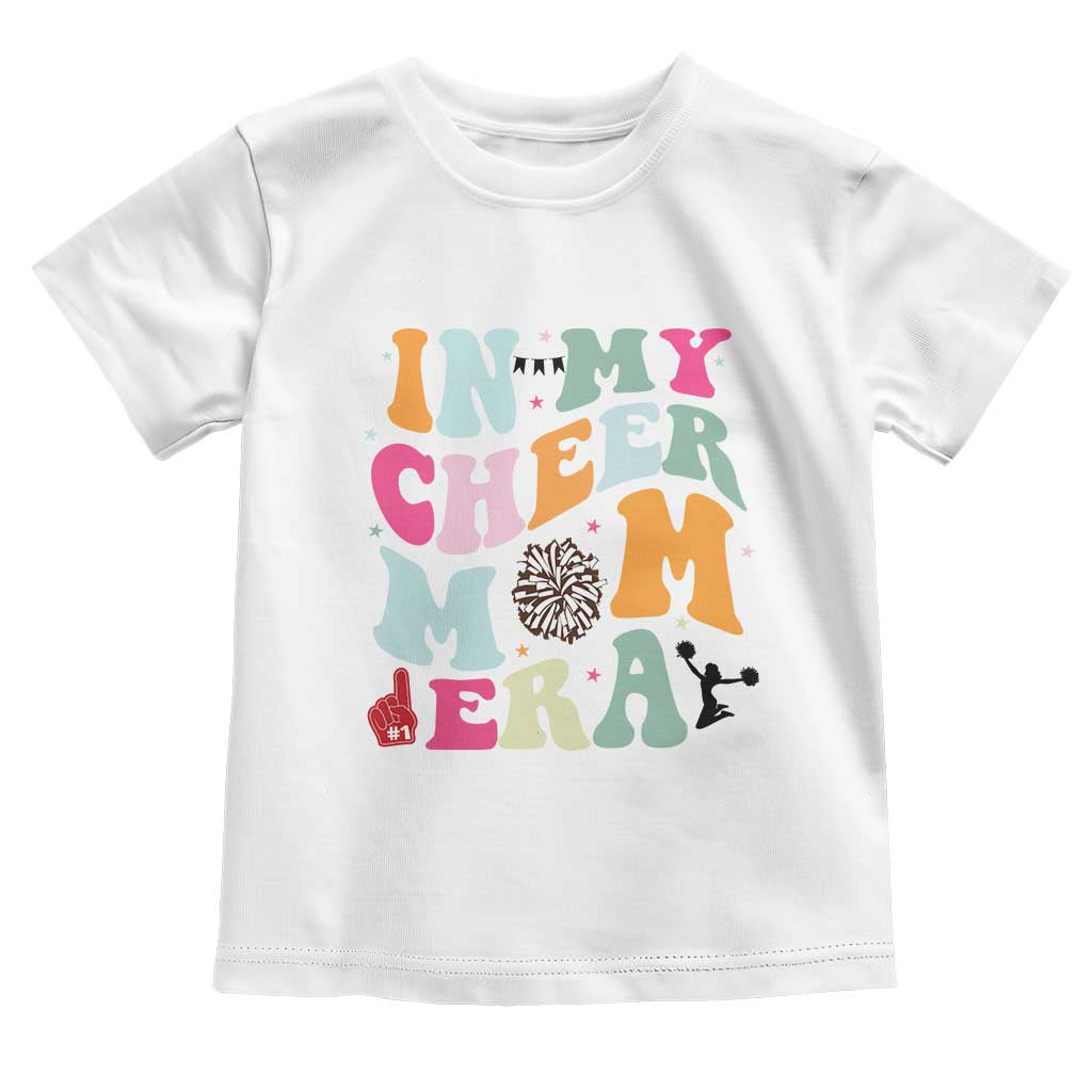 In My Cheer Mom Era Toddler T Shirt Cheerleading Gift TS12 White Print Your Wear