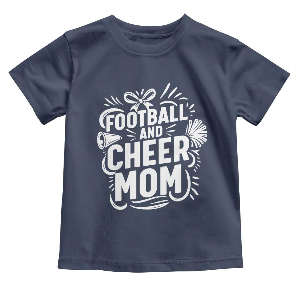 Football And Cheer Mom Quote Toddler T Shirt Team Supporter Gift Idea TS12 Navy Print Your Wear
