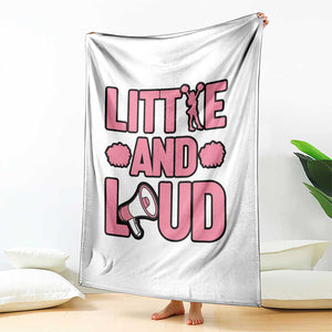 Little And Loud Quote Throw Blanket Cheerleader Girl Sports Gift TS12 Print Your Wear