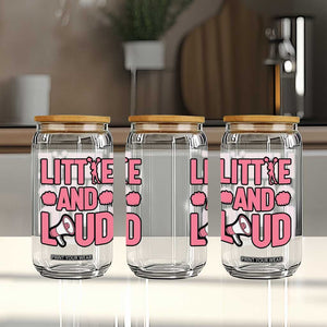 Little And Loud Quote Glass Can Cheerleader Girl Sports Gift TS12 Print Your Wear