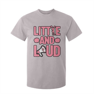 Little And Loud Quote T Shirt For Kid Cheerleader Girl Sports Gift TS12 Ice Gray Print Your Wear