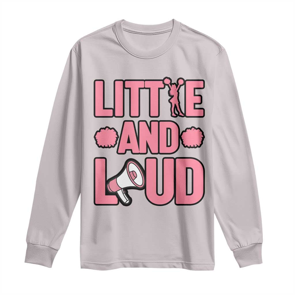 Little And Loud Quote Long Sleeve Shirt Cheerleader Girl Sports Gift TS12 Ice Gray Print Your Wear