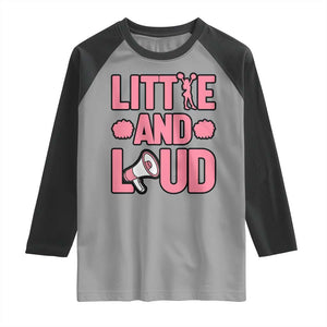 Little And Loud Quote Raglan Shirt Cheerleader Girl Sports Gift TS12 Sport Gray Black Print Your Wear