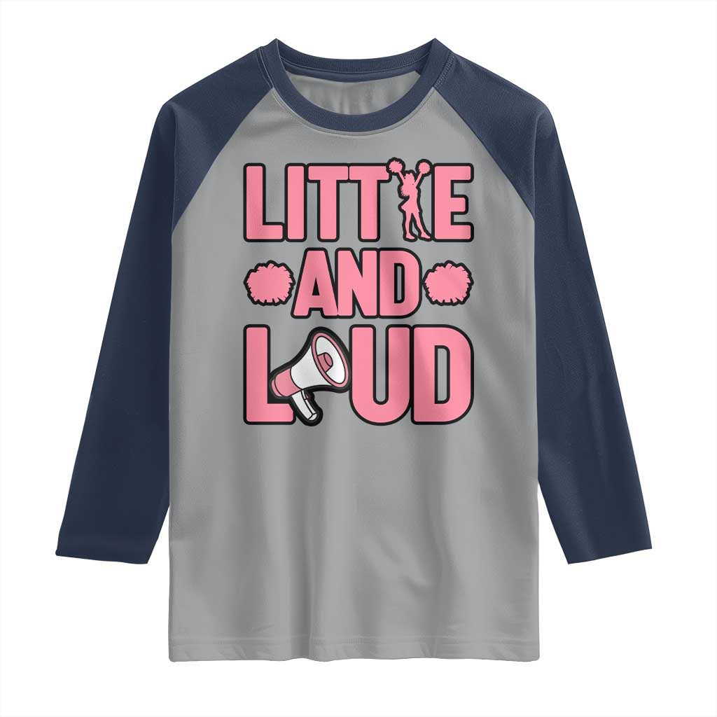 Little And Loud Quote Raglan Shirt Cheerleader Girl Sports Gift TS12 Sport Gray Navy Print Your Wear