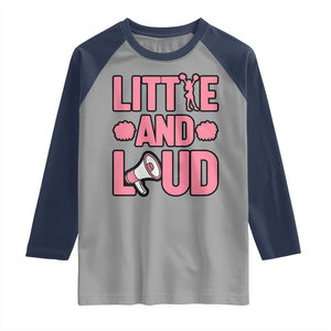 Little And Loud Quote Raglan Shirt Cheerleader Girl Sports Gift TS12 Sport Gray Navy Print Your Wear
