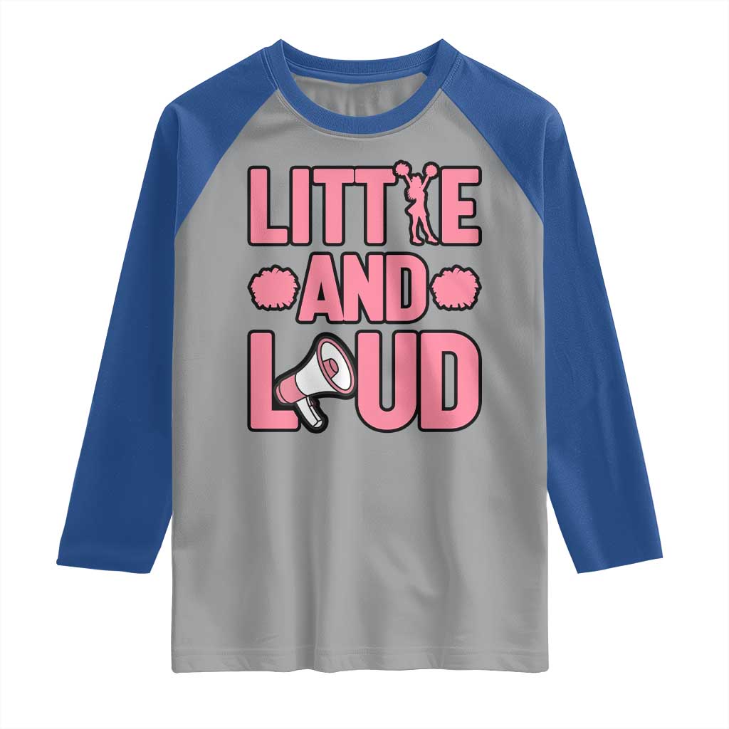 Little And Loud Quote Raglan Shirt Cheerleader Girl Sports Gift TS12 Sport Gray Royal Print Your Wear