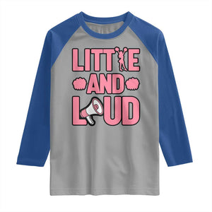 Little And Loud Quote Raglan Shirt Cheerleader Girl Sports Gift TS12 Sport Gray Royal Print Your Wear
