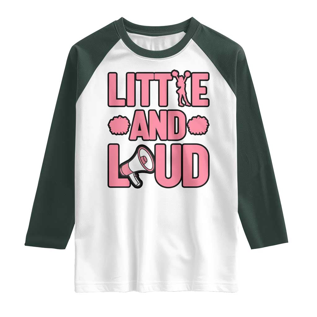 Little And Loud Quote Raglan Shirt Cheerleader Girl Sports Gift TS12 White Dark Forest Green Print Your Wear