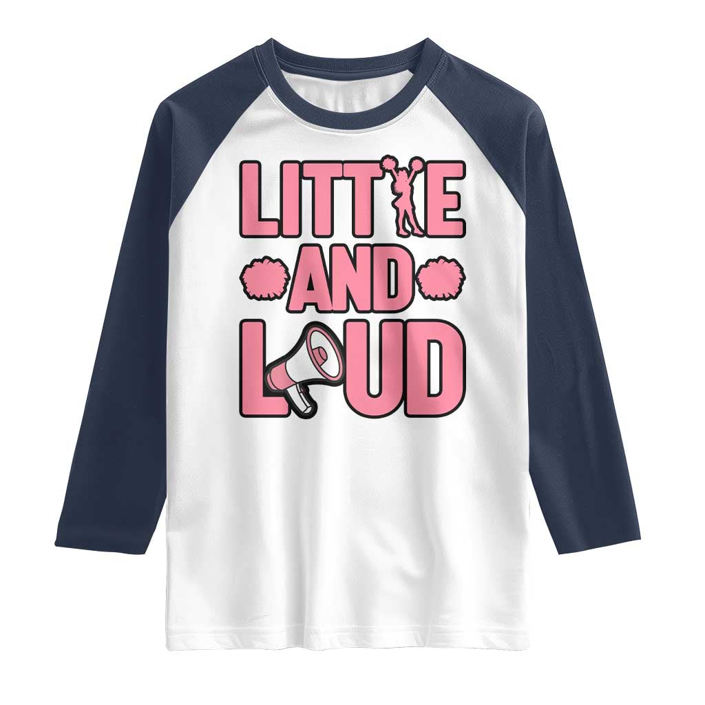 Little And Loud Quote Raglan Shirt Cheerleader Girl Sports Gift TS12 White Navy Print Your Wear