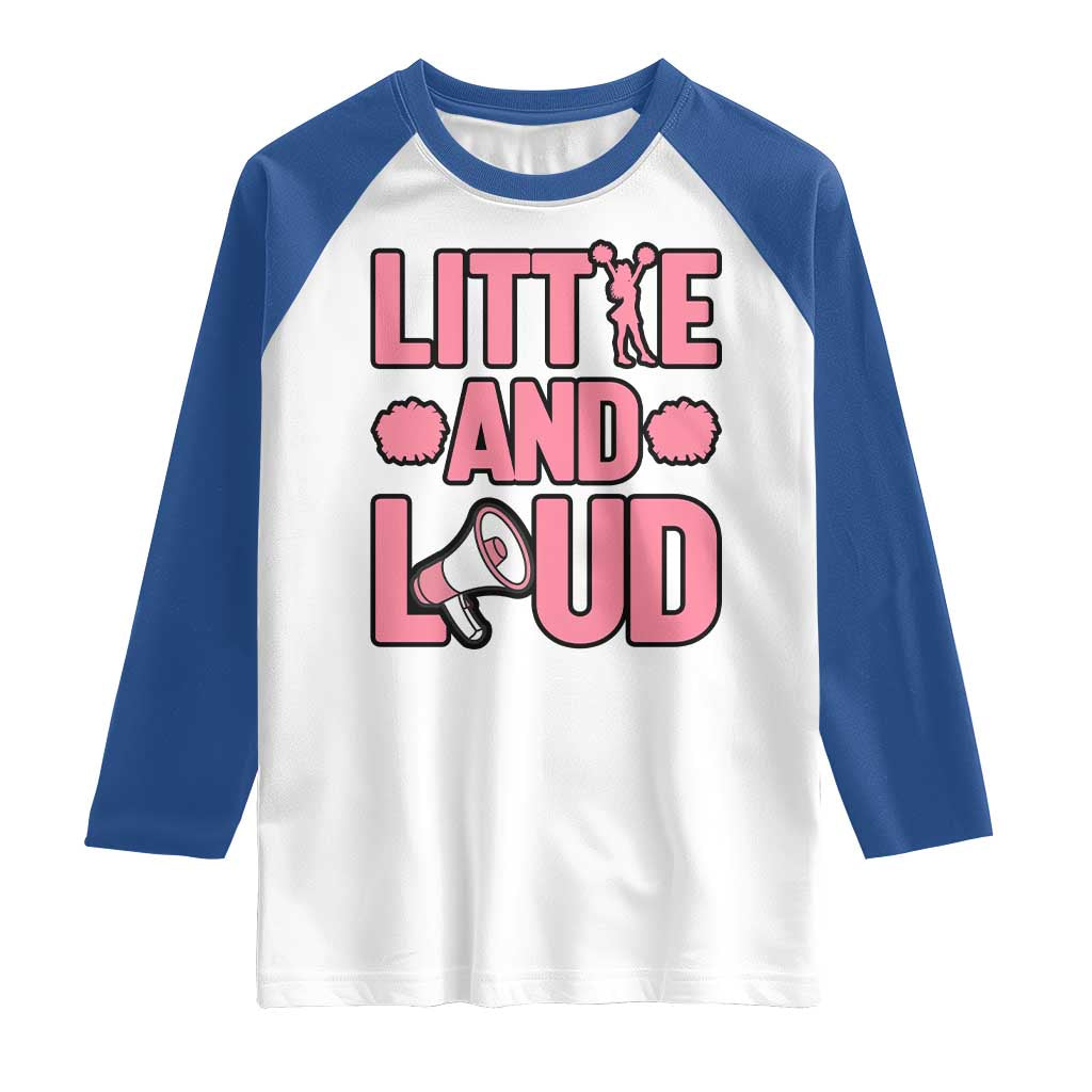 Little And Loud Quote Raglan Shirt Cheerleader Girl Sports Gift TS12 White Royal Print Your Wear