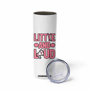Little And Loud Quote Skinny Tumbler Cheerleader Girl Sports Gift TS12 Print Your Wear