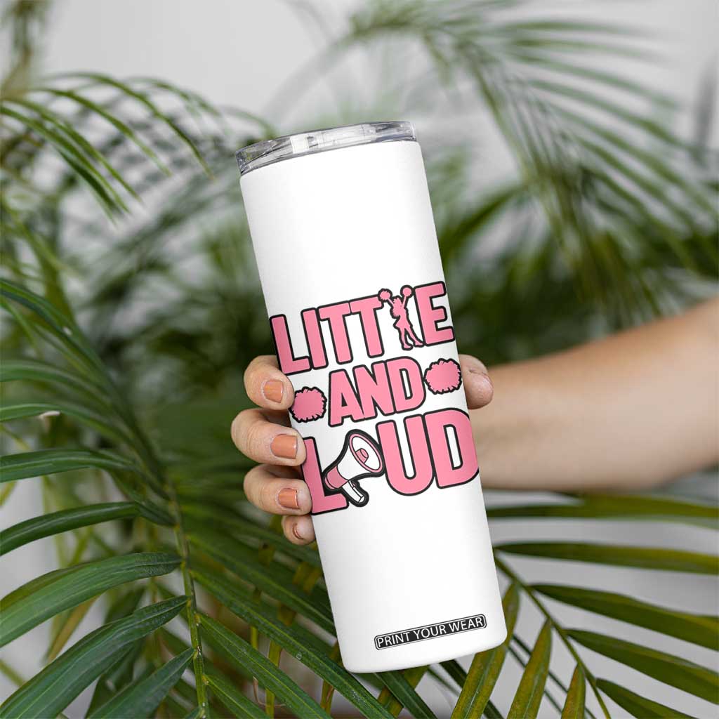 Little And Loud Quote Skinny Tumbler Cheerleader Girl Sports Gift TS12 Print Your Wear