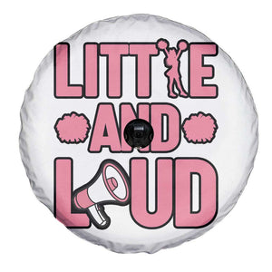 Little And Loud Quote Spare Tire Cover Cheerleader Girl Sports Gift TS12 Print Your Wear
