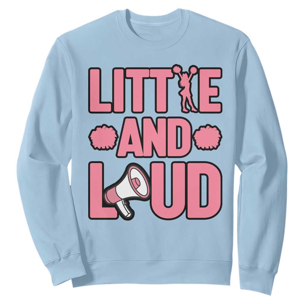 Little And Loud Quote Sweatshirt Cheerleader Girl Sports Gift TS12 Light Blue Print Your Wear