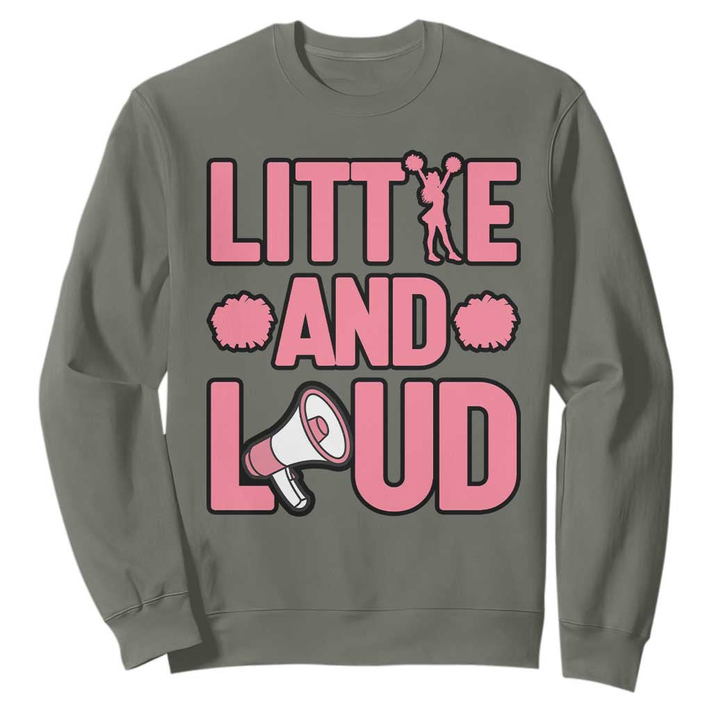 Little And Loud Quote Sweatshirt Cheerleader Girl Sports Gift TS12 Military Green Print Your Wear