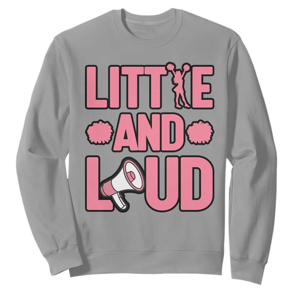 Little And Loud Quote Sweatshirt Cheerleader Girl Sports Gift TS12 Sport Gray Print Your Wear