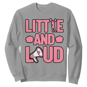 Little And Loud Quote Sweatshirt Cheerleader Girl Sports Gift TS12 Sport Gray Print Your Wear
