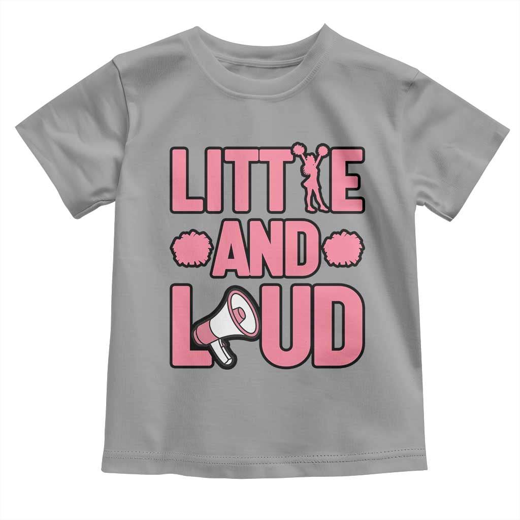 Little And Loud Quote Toddler T Shirt Cheerleader Girl Sports Gift TS12 Sport Gray Print Your Wear