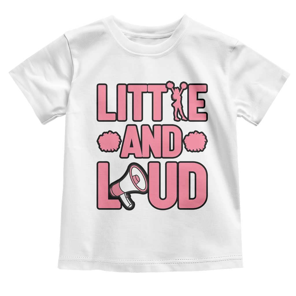 Little And Loud Quote Toddler T Shirt Cheerleader Girl Sports Gift TS12 White Print Your Wear