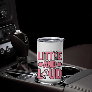 Little And Loud Quote Tumbler Cup Cheerleader Girl Sports Gift TS12 Print Your Wear