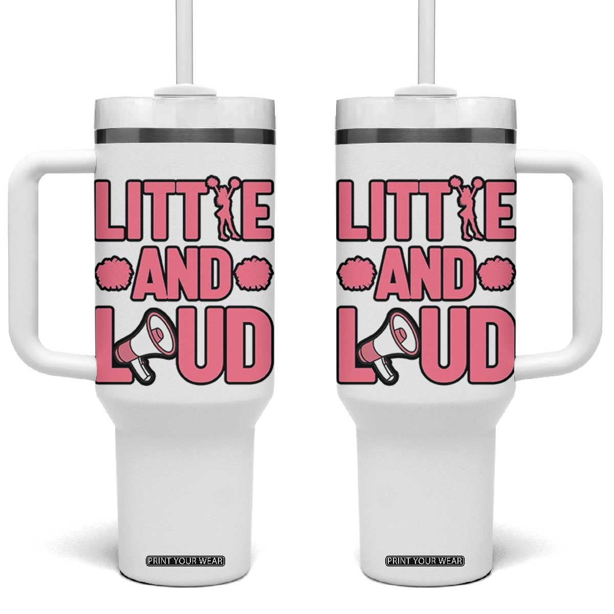 Little And Loud Quote Tumbler With Handle Cheerleader Girl Sports Gift TS12 One Size: 40 oz White Print Your Wear