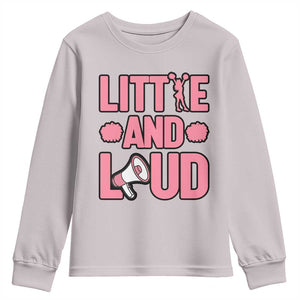 Little And Loud Quote Youth Sweatshirt Cheerleader Girl Sports Gift TS12 Ice Gray Print Your Wear